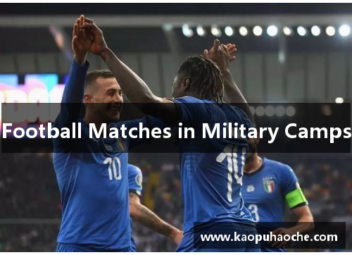 Football Matches in Military Camps